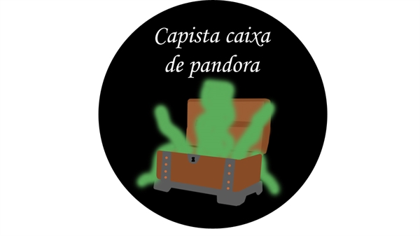 Fanfic / Fanfiction Capista caixa de Pandora