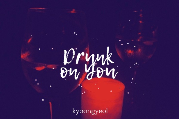 Fanfic / Fanfiction Drunk on You