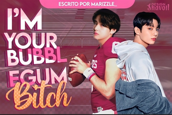 Fanfic / Fanfiction I'm your bubblegum btch - Taekook