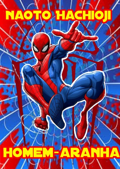 Fanfic / Fanfiction Naoto Hachioji: o espetacular Homem-Aranha