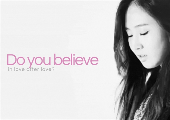 Fanfic / Fanfiction Do you believe in love after love?