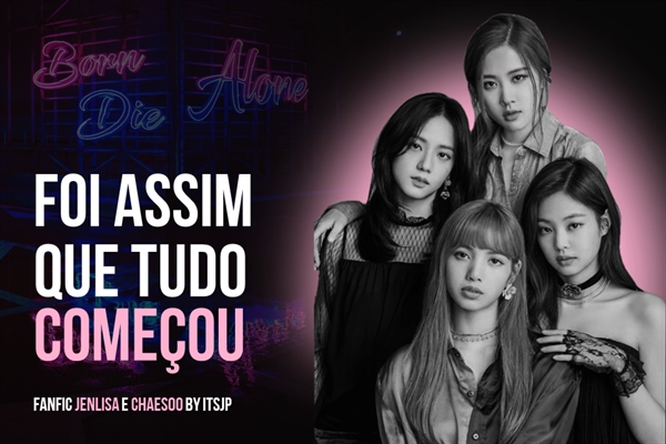 Fanfic / Fanfiction Foi assim que tudo começou (Jenlisa - Chaesoo)