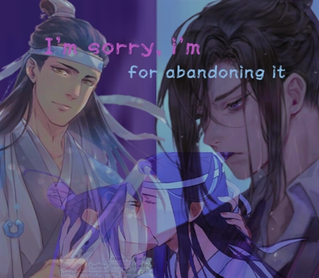 Fanfic / Fanfiction I'm sorry, i'm for abandoning it - XiCheng