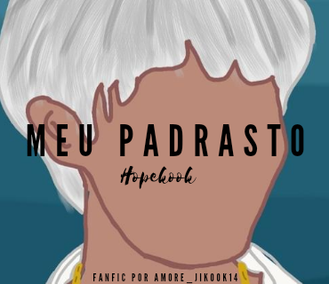 Fanfic / Fanfiction Meu Padrasto - Hopekook
