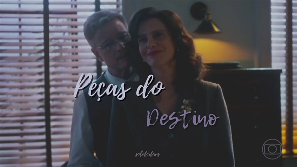 Fanfic / Fanfiction Peças do Destino