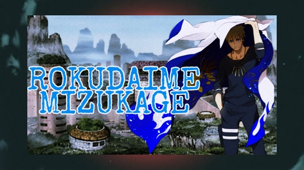 Fanfic / Fanfiction Rokudaime Mizukage