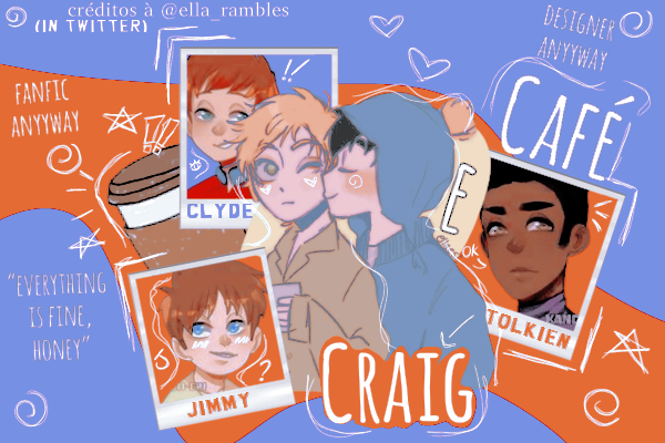 Fanfic / Fanfiction Café e Craig