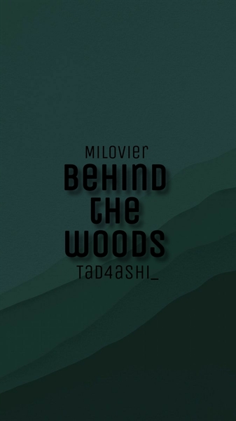 Fanfic / Fanfiction Behind the woods