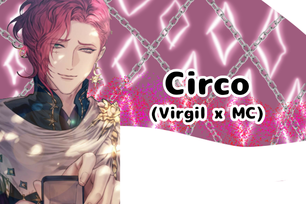 Fanfic / Fanfiction Circo (Virgil x MC)