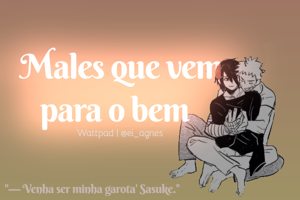 Fanfic / Fanfiction Males que vem para o bem - NaruSasu