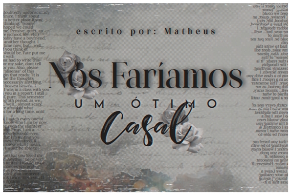 Fanfic / Fanfiction Nós (Não) Faríamos Um Ótimo Casal