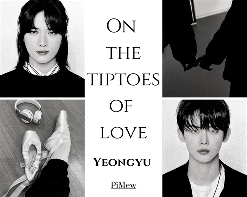 Fanfic / Fanfiction On the Tiptoes of Love - Yeongyu