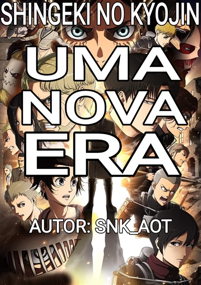 Fanfic / Fanfiction Shingeki No Kyojin:Uma Nova Era