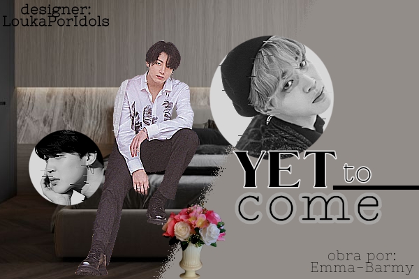 Fanfic / Fanfiction "Yet To Come"