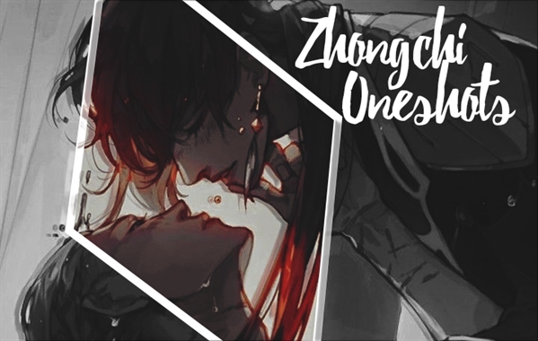 Fanfic / Fanfiction Zhongchi Oneshots - NSFW