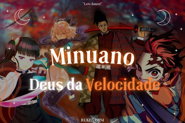 Fanfic / Fanfiction Minuano - Deus da Velocidade