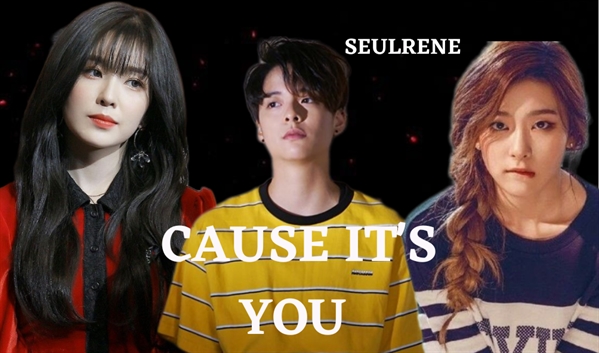 História Cause It s You Seulrene ABO Seulgi G P História escrita por LoveIrene Spirit