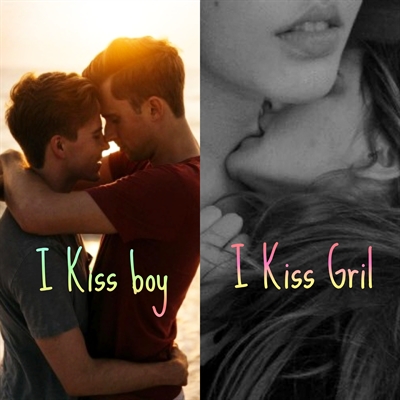 Fanfic / Fanfiction I kissed Boy and I kissed gril