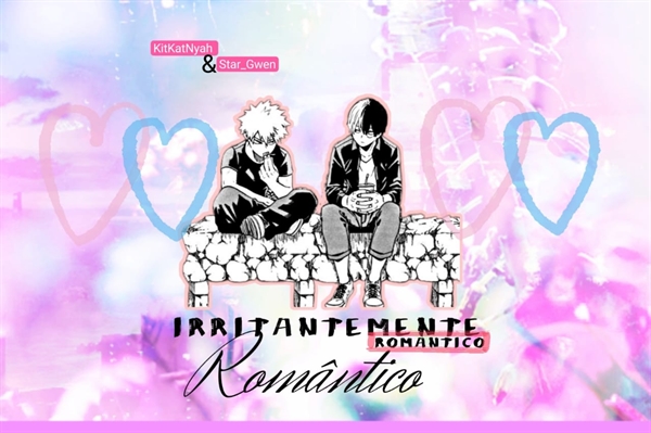 Fanfic / Fanfiction Irritantemente romântico (Todobaku)