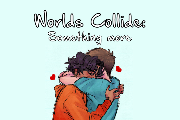 Fanfic / Fanfiction Worlds Collide: something more
