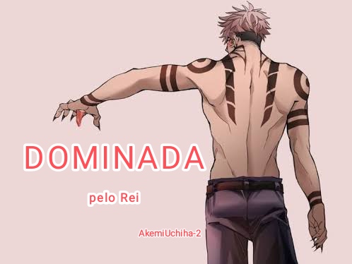 Fanfic / Fanfiction Dominada pelo Rei (One Shot) - Sukuna