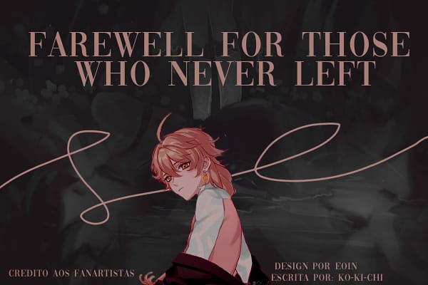 Fanfic / Fanfiction Farewell For Those Who Never Left