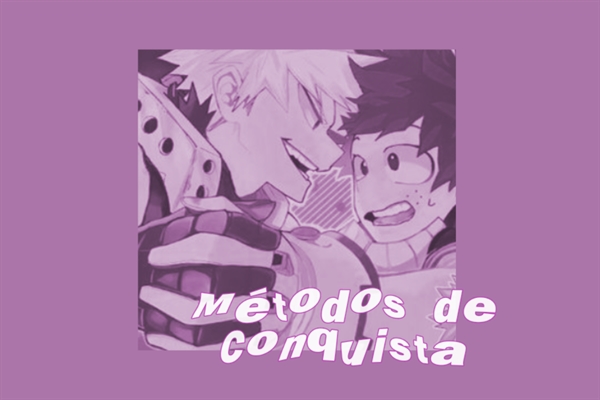 Fanfic / Fanfiction Métodos de Conquista