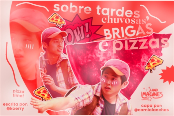 Fanfic / Fanfiction Sobre tardes chuvosas, brigas e pizzas) (Imagine Glenn Rhee)