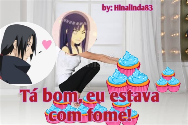 Fanfic / Fanfiction Tá bom eu estava com fome!