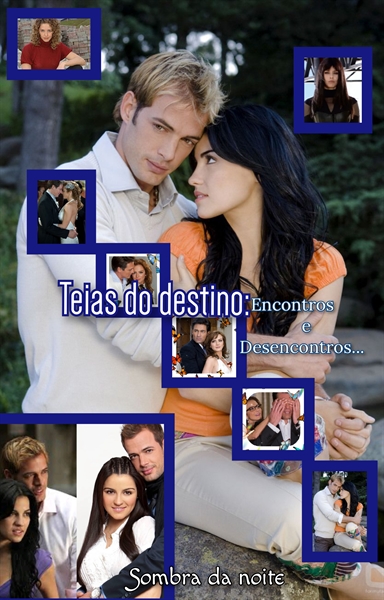 Fanfic / Fanfiction Teias da vida: encontros e desencontros (em breve)