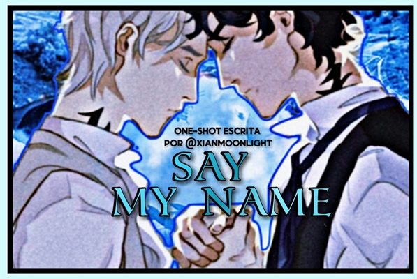 Fanfic / Fanfiction Say my name - Heronstairs