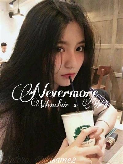 Fanfic / Fanfiction Nevermore - Wenclair x Yn