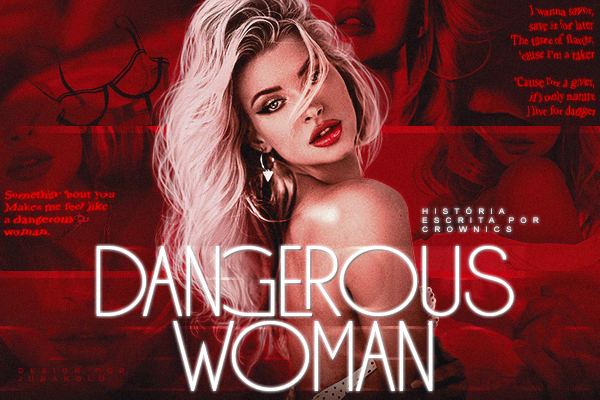 Fanfic / Fanfiction Dangerous Woman