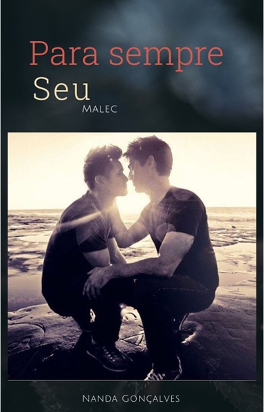 Fanfic / Fanfiction Para sempre seu -Malec