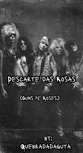 Fanfic / Fanfiction Descarte das rosas (Guns N Roses)