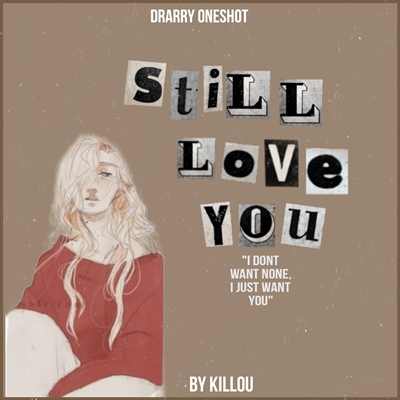 Fanfic / Fanfiction "Still love you" - Drarry