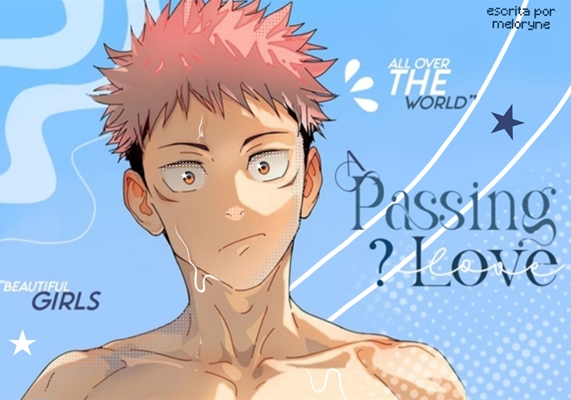 Fanfic / Fanfiction A Passing Love?, Yuuji Itadori