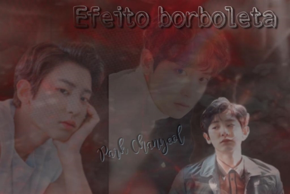 Fanfic / Fanfiction Imagine Park Chanyeol (EXO) - Efeito Borboleta