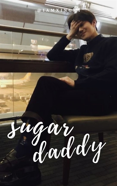 História Sugar Daddy - História escrita por iamxingmi - Spirit Fanfics