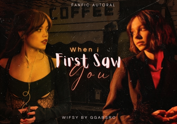 Fanfic / Fanfiction When I first saw you - Jenna Ortega ; WIFSY