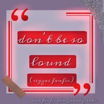 Fanfic / Fanfiction Don't be so loud (Sigzai pwp)