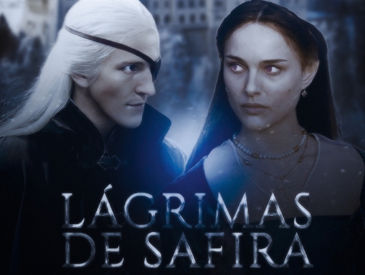 Fanfic / Fanfiction Lágrimas de Safira - Aemond Targaryen