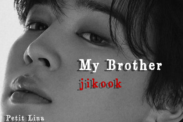Fanfic / Fanfiction My brother ( jikook)