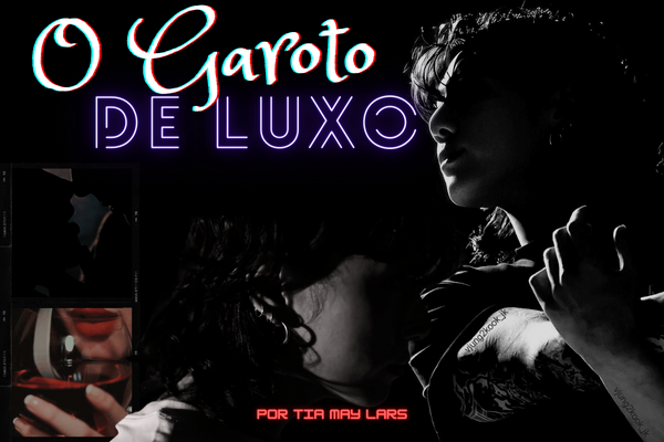 Fanfic / Fanfiction O Garoto de Luxo