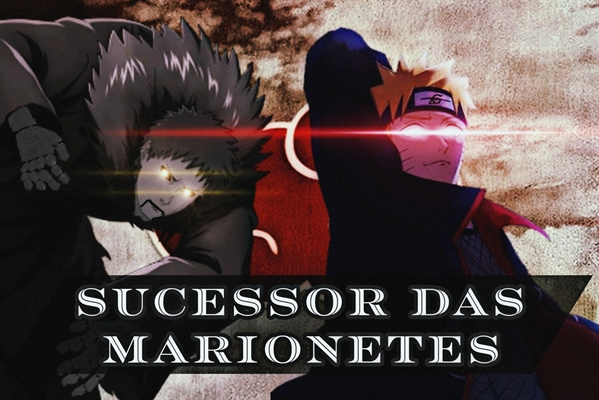 História Naruto O Sucessor Das Marionetes História Escrita Por Lordp41n Spirit Fanfics E 8253