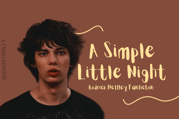 História A Simple Little Night One Shot Rodrick Heffley Capítulo Único História Escrita