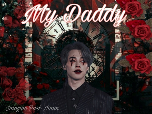 História My Daddy História Escrita Por Park Jmjk Spirit Fanfics E