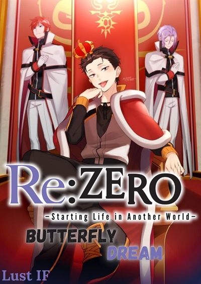 Fanfic / Fanfiction Re:Zero Lust IF - Butterfly Dream