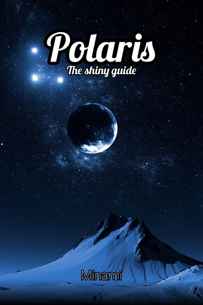 Fanfic / Fanfiction Polaris - The shiny guide