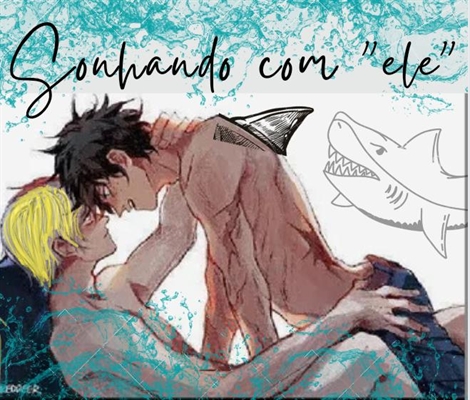 Fanfic / Fanfiction Sonhando com ele
